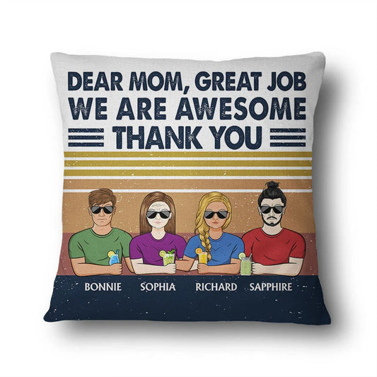 Dear Mom Great Job I'm Awesome Thank You - Personalized Custom Mom Pillow