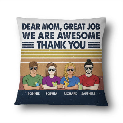 Dear Mom Great Job I'm Awesome Thank You - Personalized Custom Mom Pillow