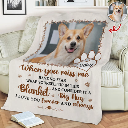 When You Miss Me Have No Fear - Personalized Pet Memorial Blanket for Dog and Cat Lovers