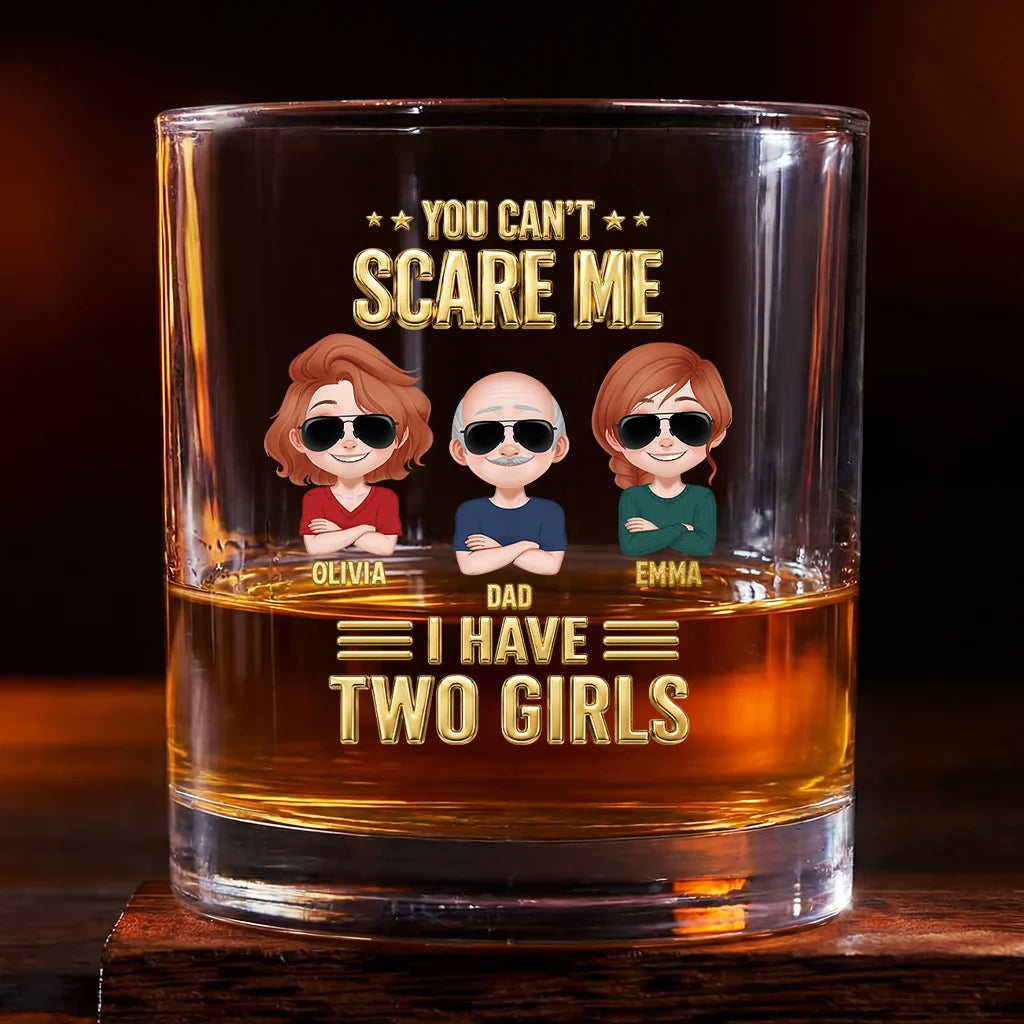 You Can't Scare Me Personalized Whiskey Glass - Custom Keepsake Gift for Dad and Mom