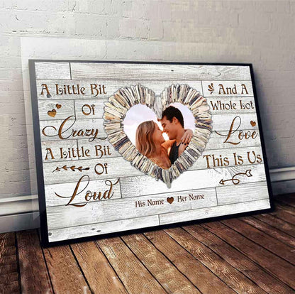 A Little Bit Of Crazy This Is Us - Personalized Couple Photo Canvas / Poster Wall Art Gift