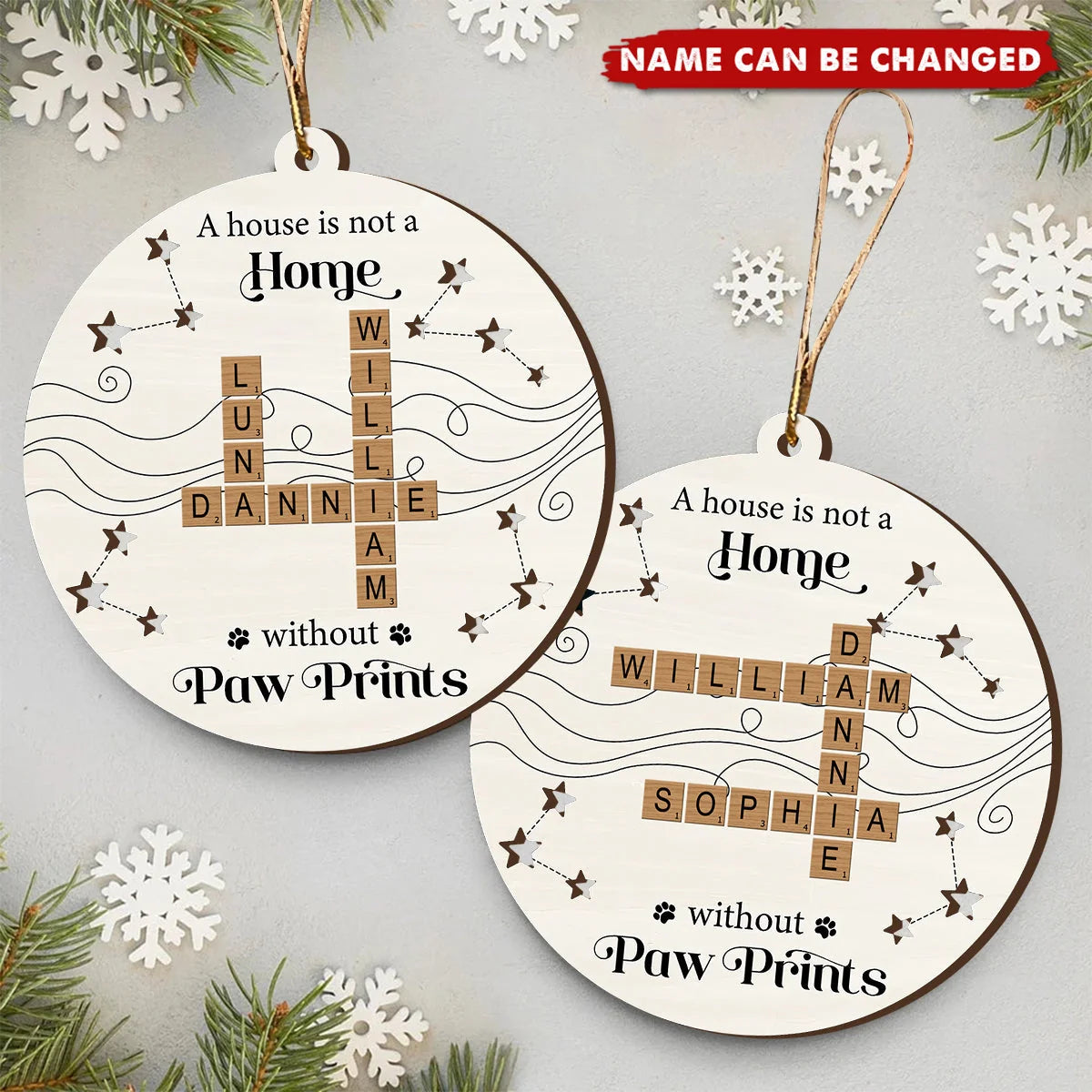 "A House Is Not A Home Without Paw Prints" - Personalized Wooden Ornament for Pet Lovers Christmas