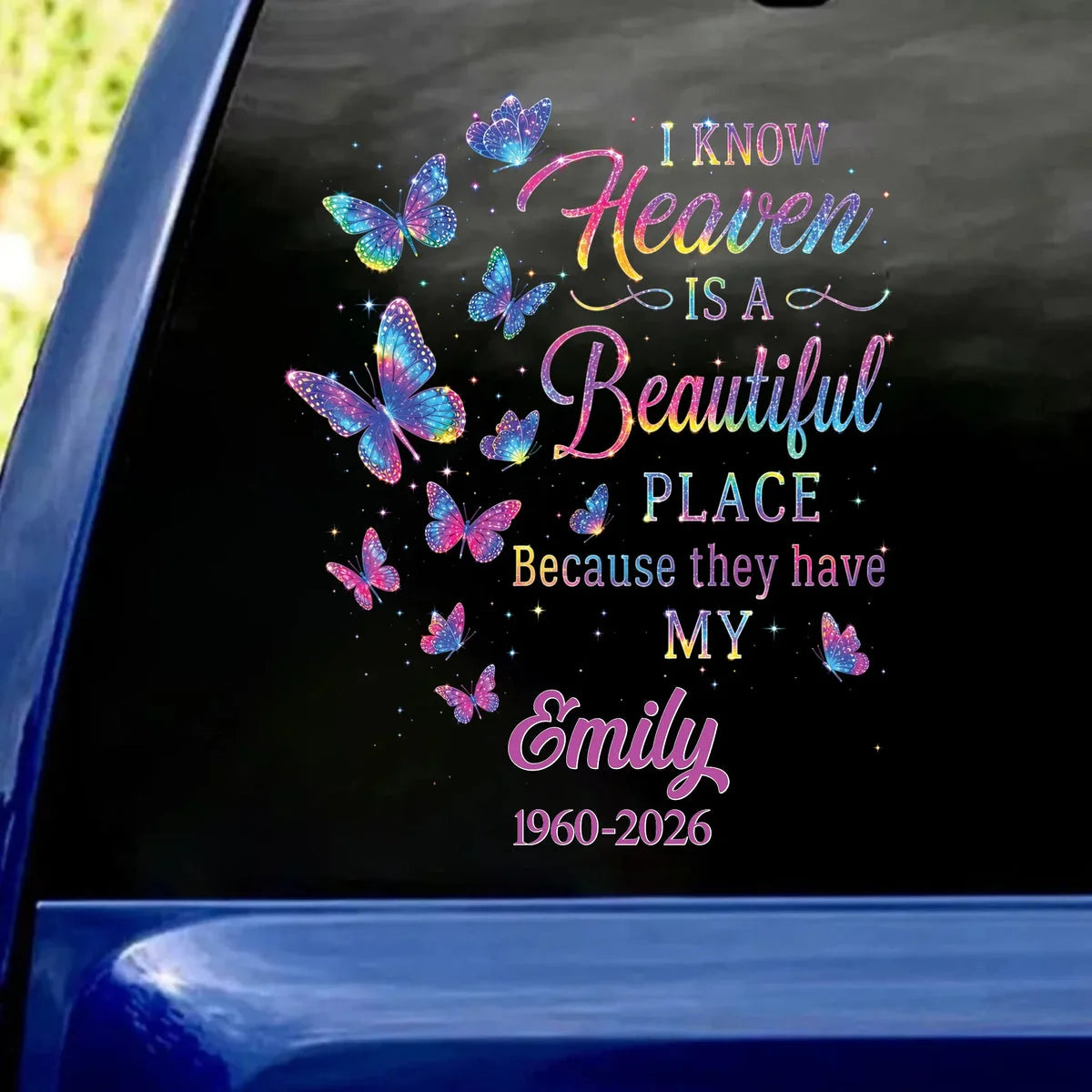"I Know Heaven Is A Beautiful Place" Personalized Memorial Car Decal - Custom Sympathy Remembrance Gift for Loss of Loved One