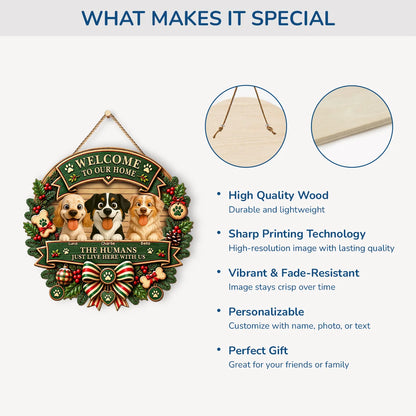 The Humans Just Live Here With Us - Personalized Dog Wood Sign for Dog Lovers