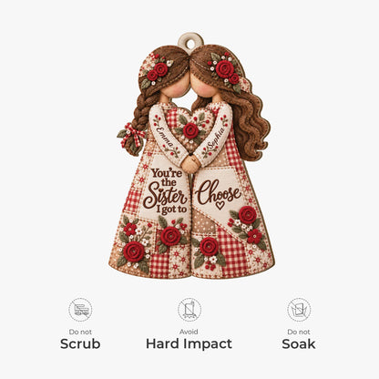 You're The Sister I Got To Choose - Personalized Wooden Ornament for Best Friends
