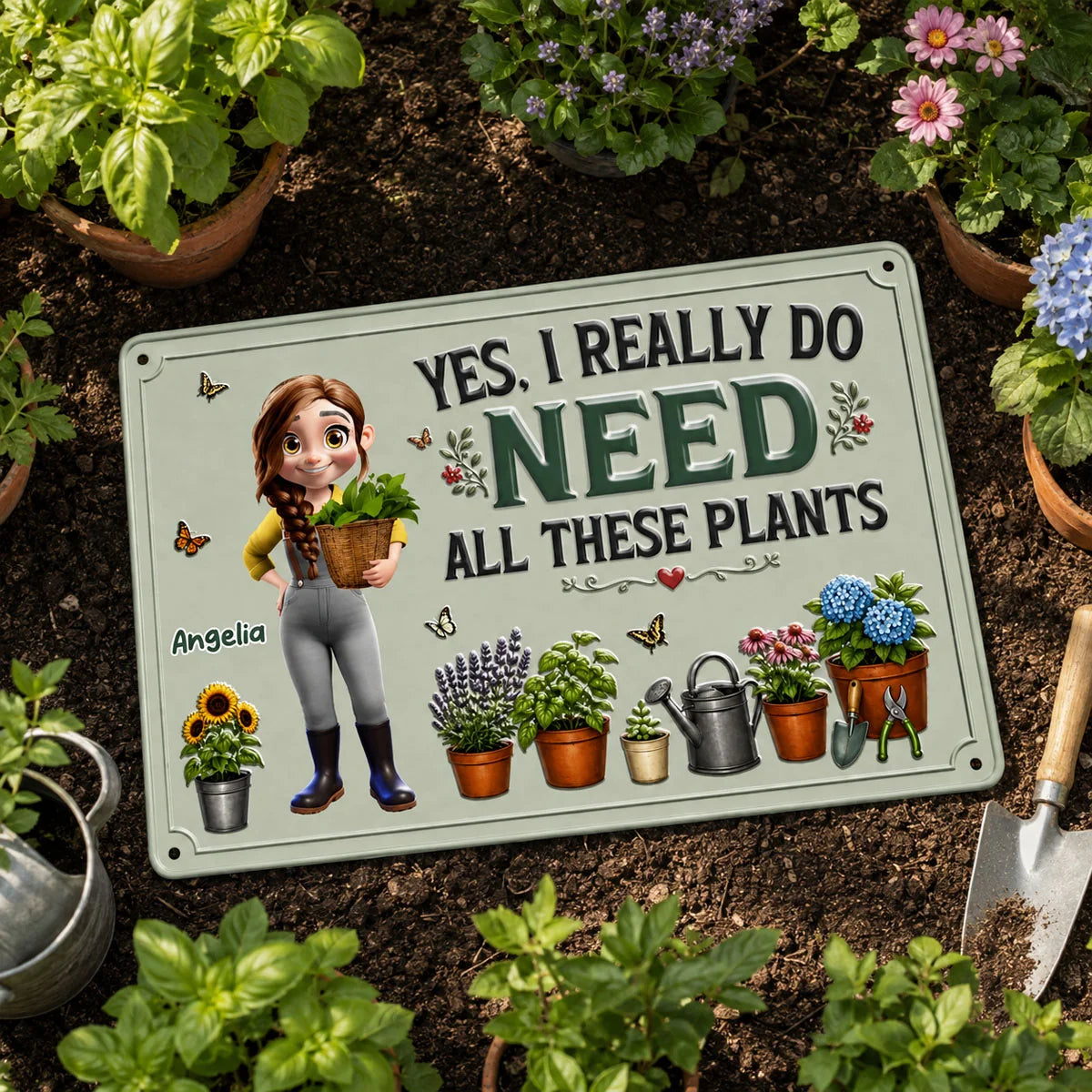 Yes I Really Do Need All These Plants Metal Sign - Personalized Gardening Gift for Plant Lover
