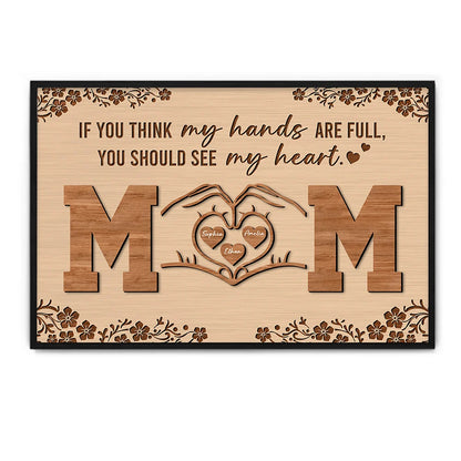 Personalized If You Think My Hands Are Full You Should See My Heart Poster Canvas - Personalized Gift For Mother's Day Do98