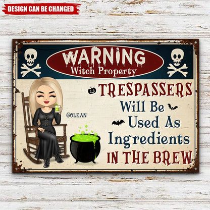 Trespassers Will Be Used As Ingredients - Personalized Halloween Witch Metal Sign Decor