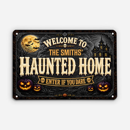 "Welcome To The Haunted Home - Enter If You Dare" Personalized Metal Sign - Custom Family Name Halloween Decor