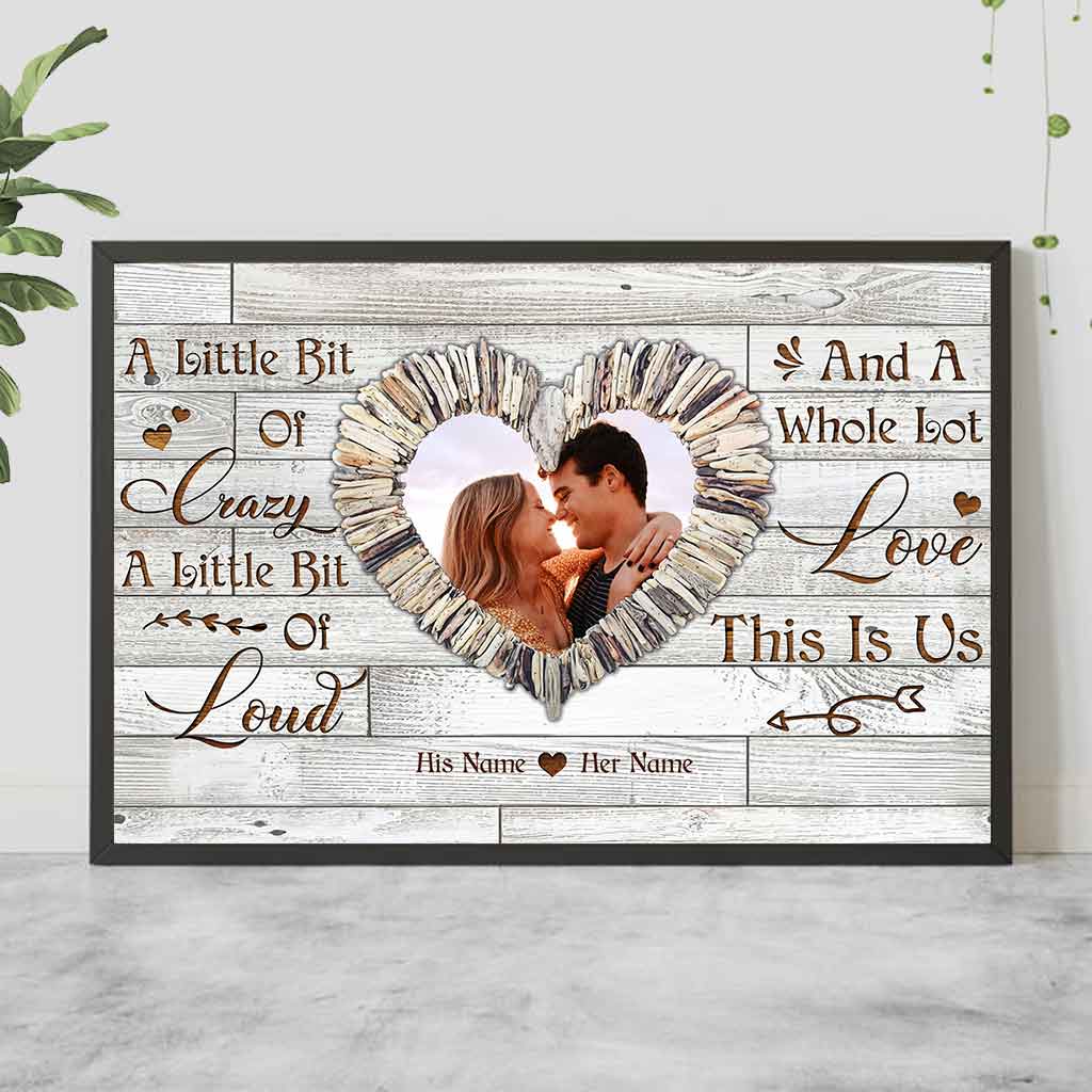 A Little Bit Of Crazy This Is Us - Personalized Couple Photo Canvas / Poster Wall Art Gift