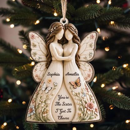 You're The Sister I Got To Choose - Personalized Wood Ornament for Bestie Sister Christmas Gift