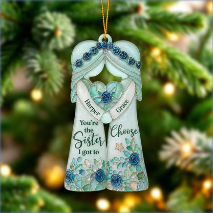 You're The Sister I Got To Choose - Personalized Ornament for Bestie & Soul Sister