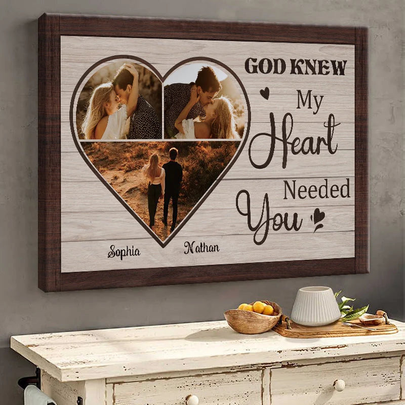 "God Knew My Heart Needed You" Personalized Couple Photo Canvas / Poster - Custom Anniversary & Wedding Keepsake Gift