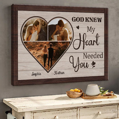 "God Knew My Heart Needed You" Personalized Couple Photo Canvas / Poster - Custom Anniversary & Wedding Keepsake Gift
