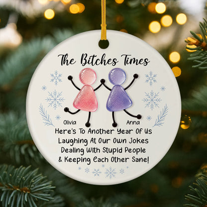 The Bitches Times Personalized Best Friend Ceramic Ornament - Funny Sea Glass Keepsake Christmas Gift