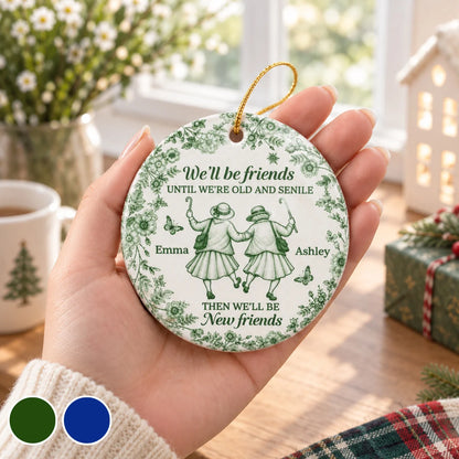 We'll Be Friends Personalized Ceramic Ornament - Custom Bestie Christmas Keepsake