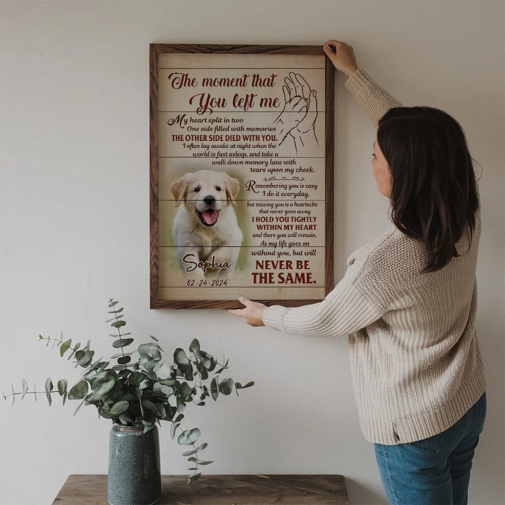 "The Moment That You Left Me" Personalized Dog Memorial Canvas / Poster - Custom Pet Loss Wall Art Gift