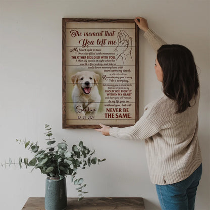 "The Moment That You Left Me" Personalized Dog Memorial Canvas / Poster - Custom Pet Loss Wall Art Gift