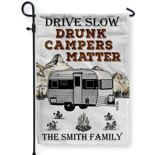 Drive Slow Drunk Campers Matter - Personalized Camping Garden Flag for RV & Outdoor Decor