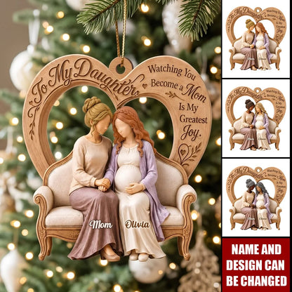 To My Daughter Watching You Become A Mom - Personalized Wooden Ornament Gift for Expecting Daughter