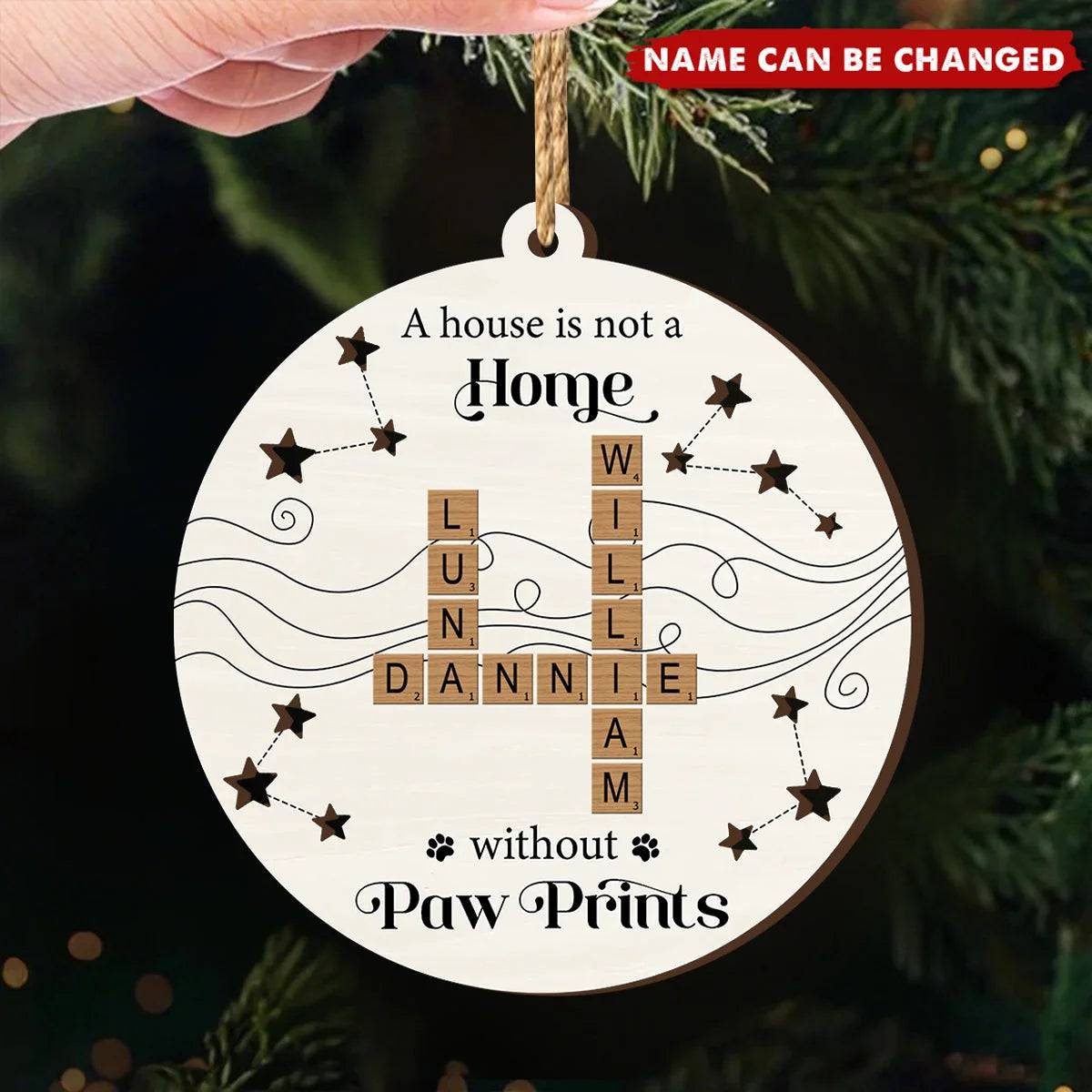 "A House Is Not A Home Without Paw Prints" - Personalized Wooden Ornament for Pet Lovers Christmas