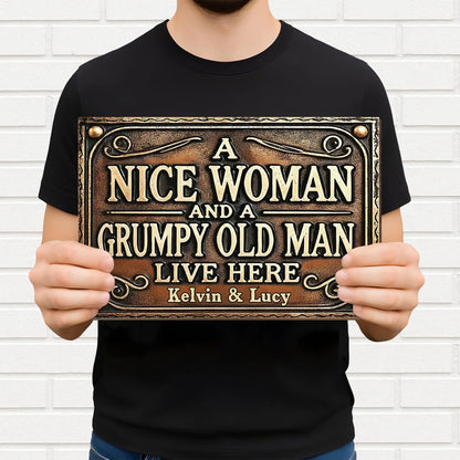 "A Nice Woman and A Grumpy Old Man Live Here" Personalized Metal Sign - Custom Housewarming Decor Gift for Couples