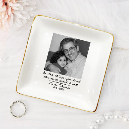"Be The Things You Loved The Most" Custom Photo Memorial Jewelry Dish - Personalized Keepsake Gift for Loss of Loved One