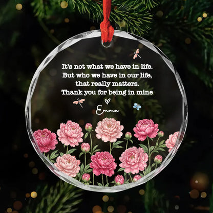 "It's Not What We Have In Life" Personalized Birth Month Flower Glass Ornament - Custom Best Friends Friendship Keepsake