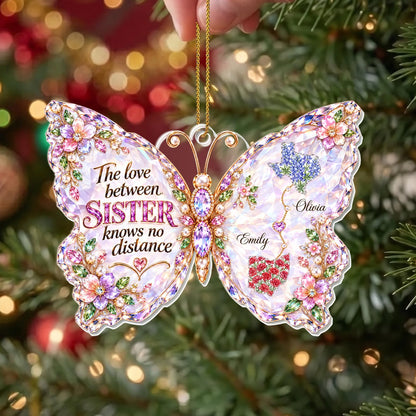 The Love Between Sisters Knows No Distance - Personalized Sister Acrylic Ornament