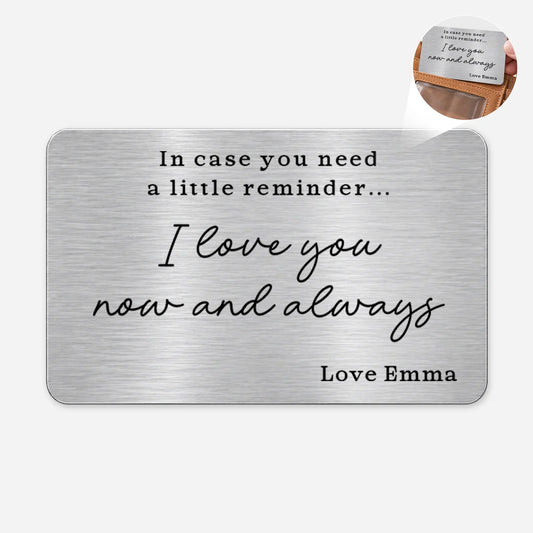 In Case You Need a Reminder Personalized Wallet Card - Custom Engraved Metal Keepsake for Him