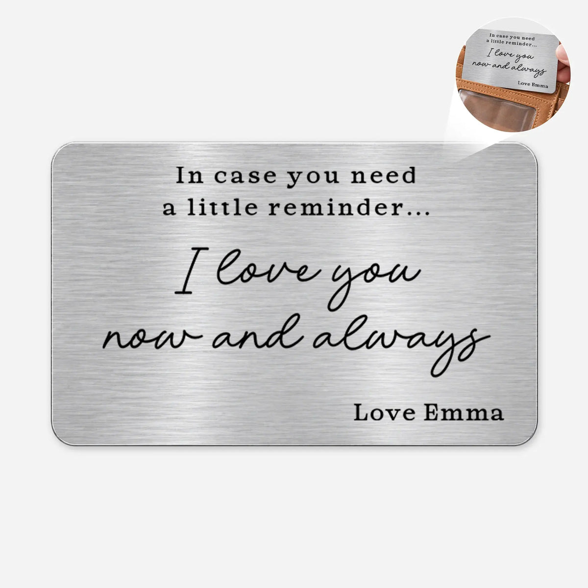 In Case You Need a Reminder Personalized Wallet Card - Custom Engraved Metal Keepsake for Him
