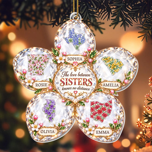"The Love Between Sisters Knows No Distance" Personalized Acrylic Ornament - Custom State Keepsake Gift