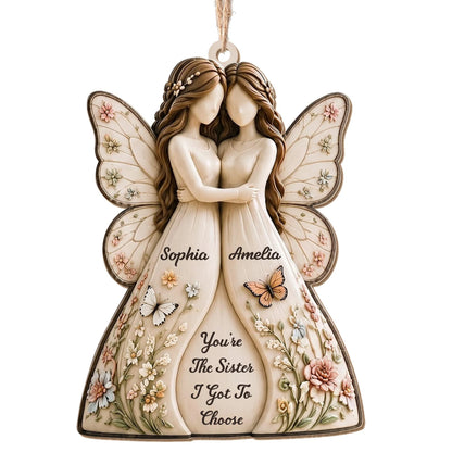 You're The Sister I Got To Choose - Personalized Wood Ornament for Bestie Sister Christmas Gift