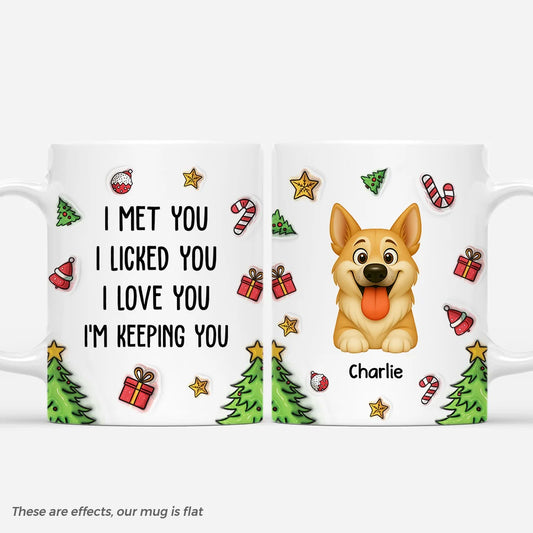 "I Met You I Licked You I'm Keeping You" Personalized Mug - Christmas Gift for Dog Lovers
