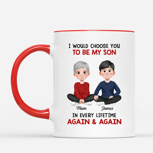 I Would Choose You In Every Lifetime Custom Mug - Son Daughter Birthday Gift