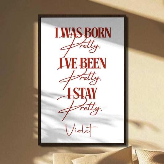 I Was Born Pretty Personalized Canvas / Poster - Custom Typography Wall Art Gift for Bestie