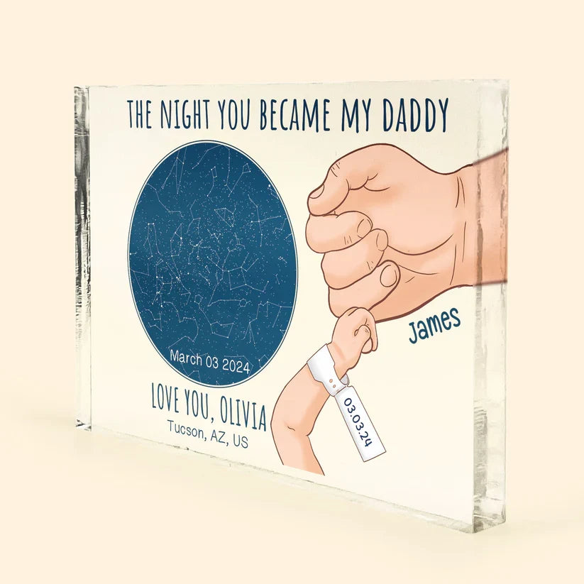 The Night You Became My Daddy - Personalized Star Map Acrylic Plaque Gift for New Dad