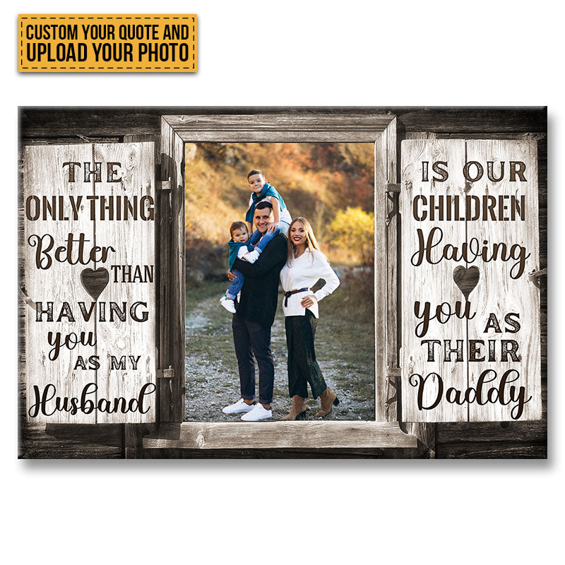 "The Only Thing Better" Personalized Canvas / Poster - Custom Wall Art Gift for Husband & Dad