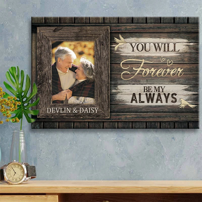 "You Will Forever Be My Always" Personalized Canvas / Poster - Custom Photo Wedding & Anniversary Wall Art Gift for Couples