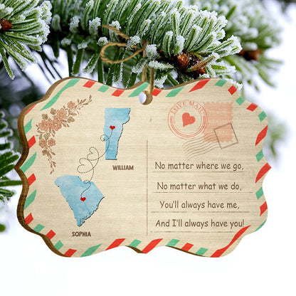 You Always Have Me - Personalized Long Distance Relationship Wooden Ornament