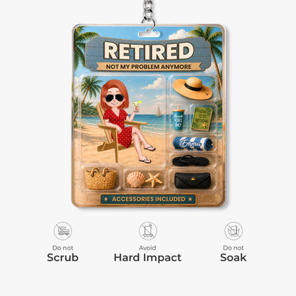"Retired Not My Problem Anymore" Personalized Acrylic Keychain - Retirement Gift for Coworker