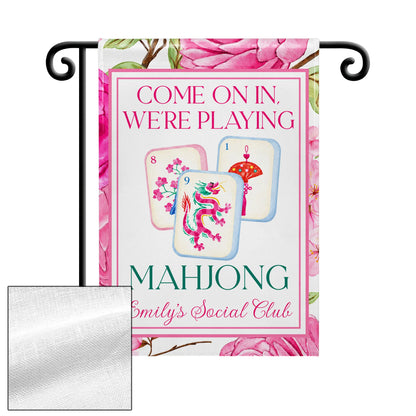 Come On In We're Playing Mahjong Personalized Garden Flag - Custom Social Club Yard Decor