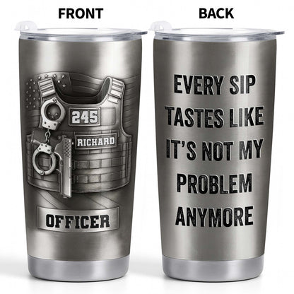 Not My Problem Anymore Retired Officer Vest Tumbler - Personalized Custom Police Retirement Gift