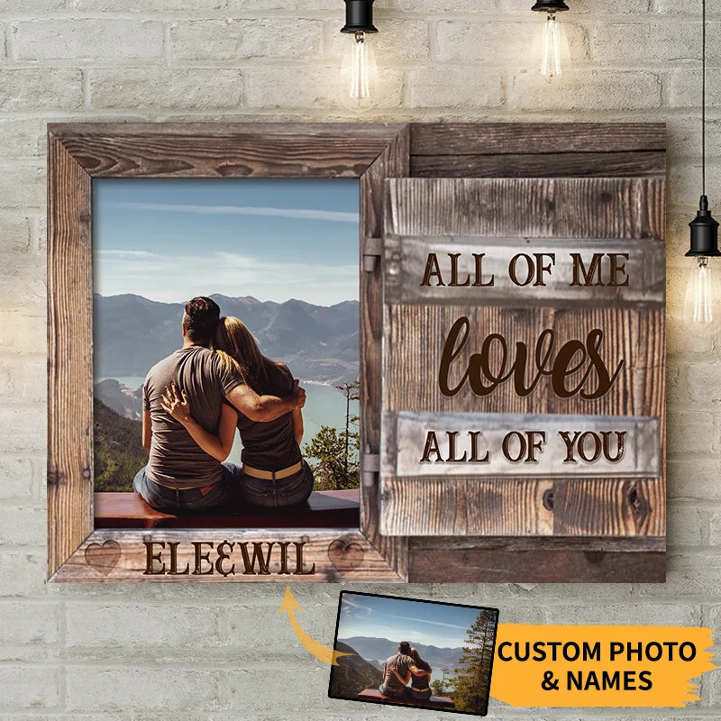 "All Of Me Loves All Of You" Personalized Canvas / Poster - Custom Photo Couple Wall Art