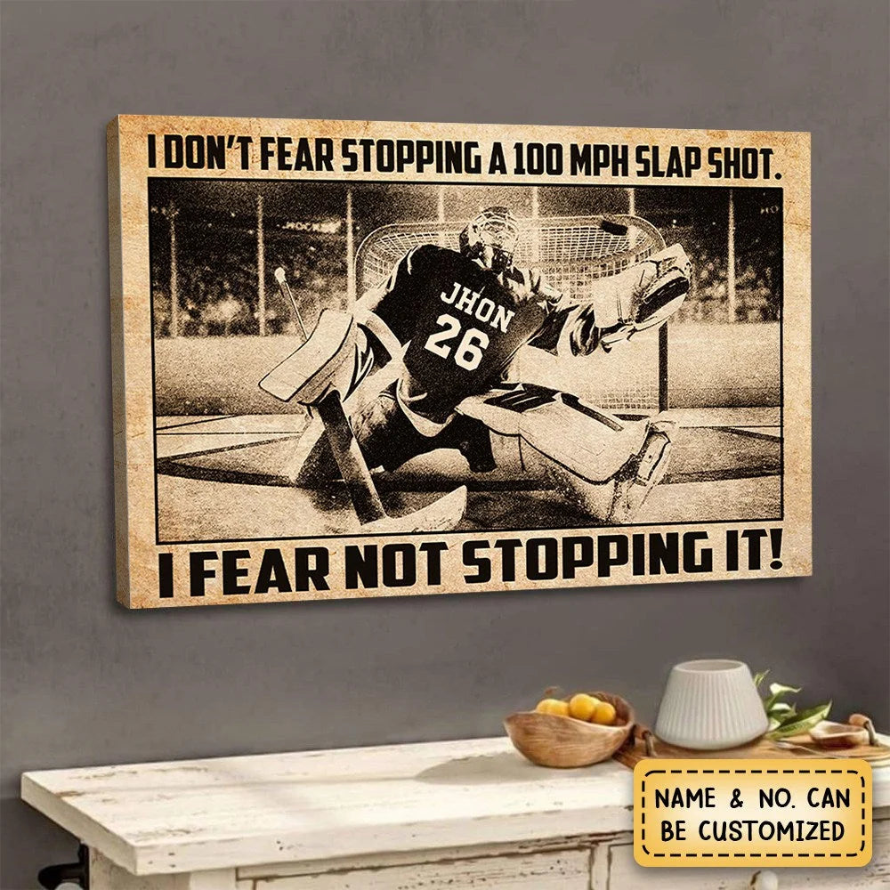 I Fear Not Stopping It - Personalized Ice Hockey Goalie Canvas / Poster