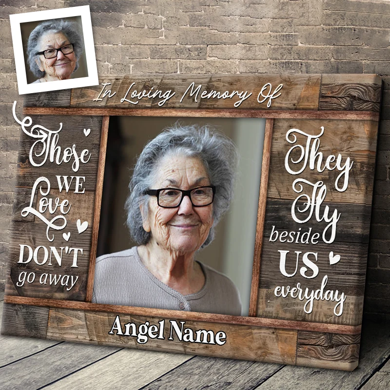 Those We Love Don't Go Away - Personalized Memorial Canvas / Poster for Loss of Loved One