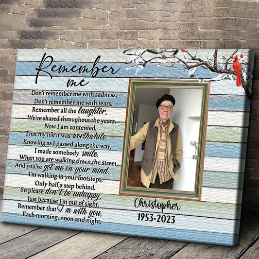 Remember Me Custom Photo Memorial Canvas / Poster - Personalized Remembrance Wall Art Gift for Loss of Loved One