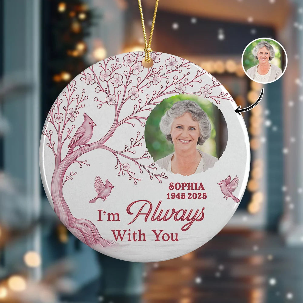 "We're Always With You" Personalized Photo Ceramic Ornament - Custom Remembrance Christmas Keepsake for Family