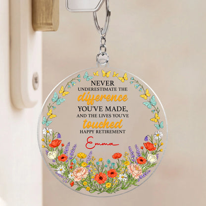 "Never Underestimate The Difference You Have Made" Personalized Keychain - Retirement Gift for Coworker