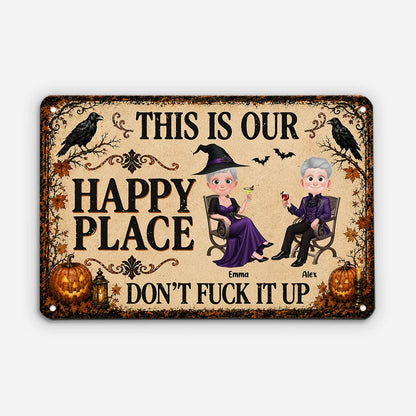 This Is Our Happy Place, Don’t F*ck It Up - Personalized Halloween Metal Sign Gift for Couples